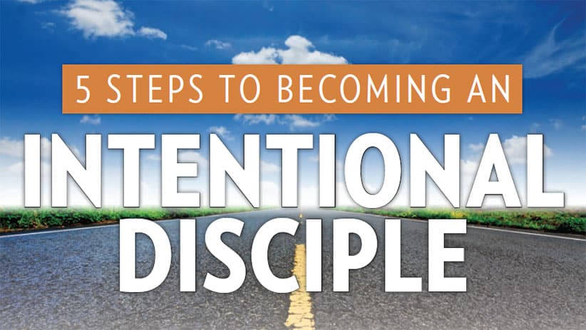 5 Steps to Becoming an Intentional Disciple