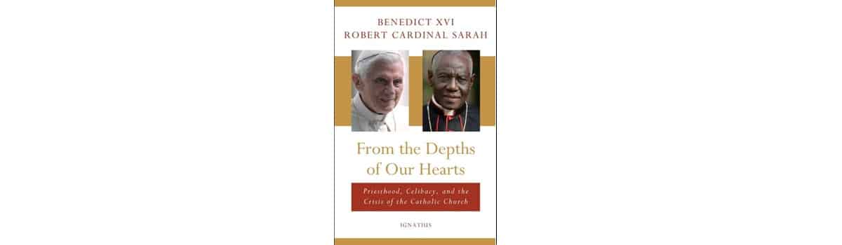"From the Depths of Our Hearts," by retired Pope Benedict XVI and Cardinal Robert Sarah