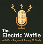Electric Waffle podcast
